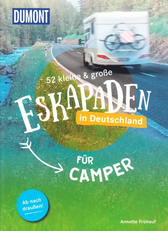 Letzte Stücke | 52 kleine & große Eskapaden in Deutschland für Camper, Dumont